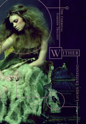 Wither, by Lauren DeStefano